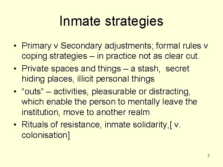 Inmate strategies • Primary v Secondary adjustments; formal rules v coping strategies – in Inmate strategies • Primary v Secondary adjustments; formal rules v coping strategies – in