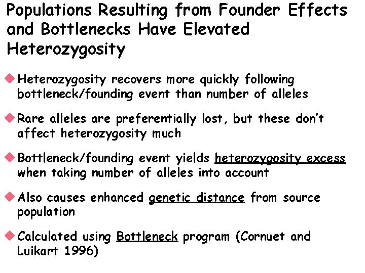 Populations Resulting from Founder Effects and Bottlenecks Have Elevated Heterozygosity u Heterozygosity recovers more