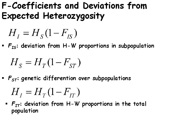 F-Coefficients and Deviations from Expected Heterozygosity § FIS: deviation from H-W proportions in subpopulation