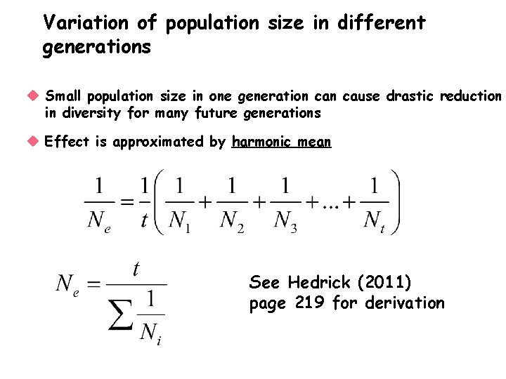 Variation of population size in different generations u Small population size in one generation