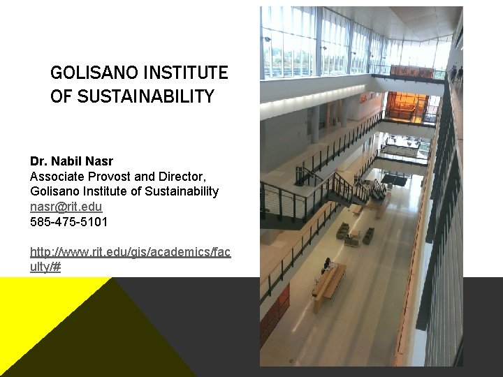 GOLISANO INSTITUTE OF SUSTAINABILITY Dr. Nabil Nasr Associate Provost and Director, Golisano Institute of