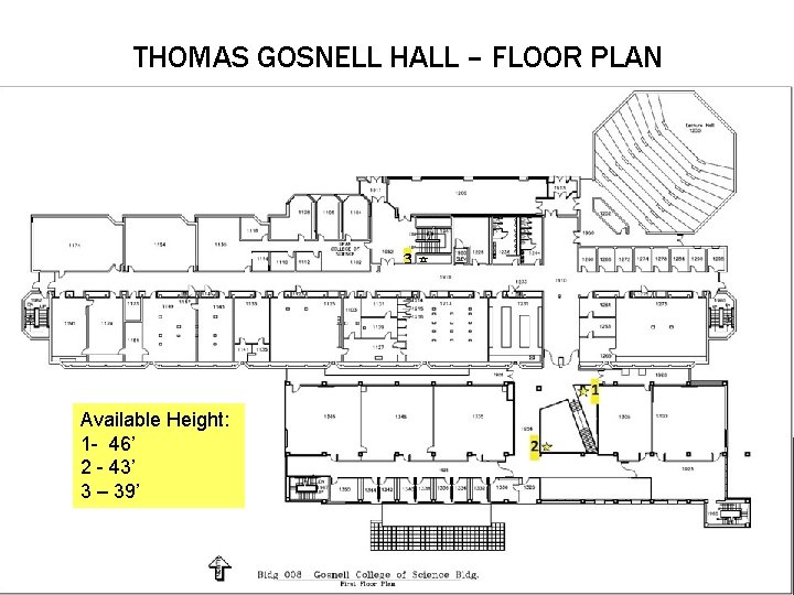 THOMAS GOSNELL HALL – FLOOR PLAN Available Height: 1 - 46’ 2 - 43’