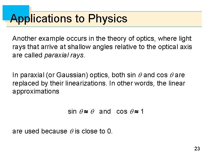 Applications to Physics Another example occurs in theory of optics, where light rays that