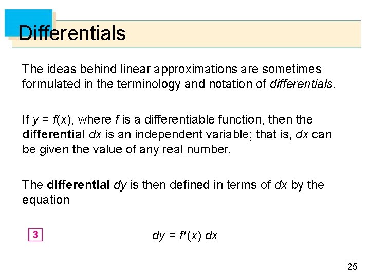 Differentials The ideas behind linear approximations are sometimes formulated in the terminology and notation