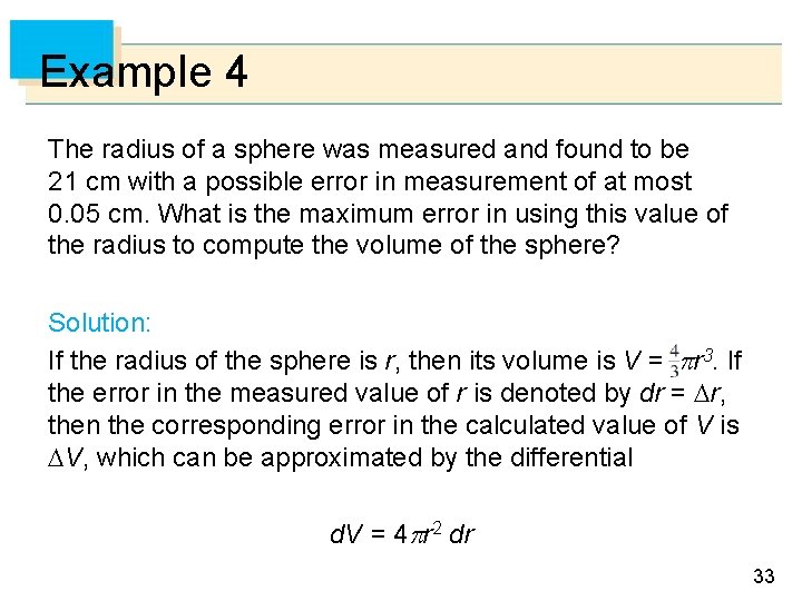 Example 4 The radius of a sphere was measured and found to be 21