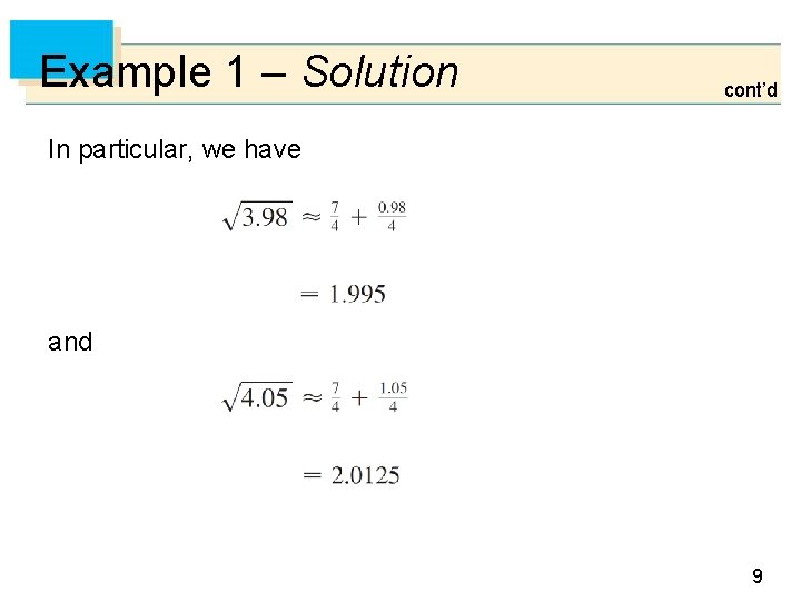 Example 1 – Solution cont’d In particular, we have and 9 