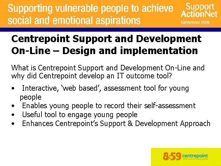 Centrepoint Support and Development On-Line – Design and implementation What is Centrepoint Support and