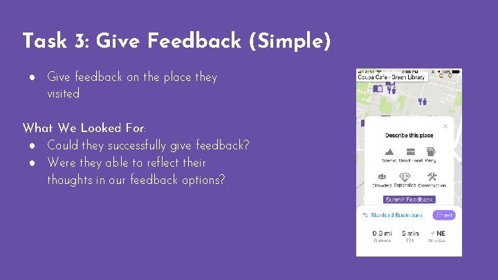 Task 3: Give Feedback (Simple) ● Give feedback on the place they visited What