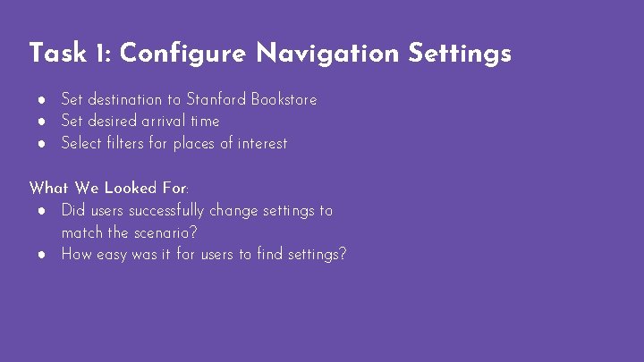 Task 1: Configure Navigation Settings ● Set destination to Stanford Bookstore ● Set desired