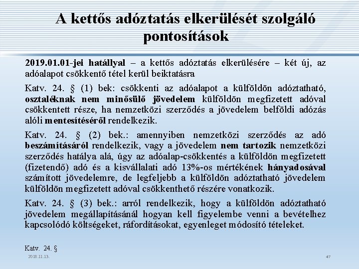 A kettős adóztatás elkerülését szolgáló pontosítások 2019. 01 -jei hatállyal – a kettős adóztatás