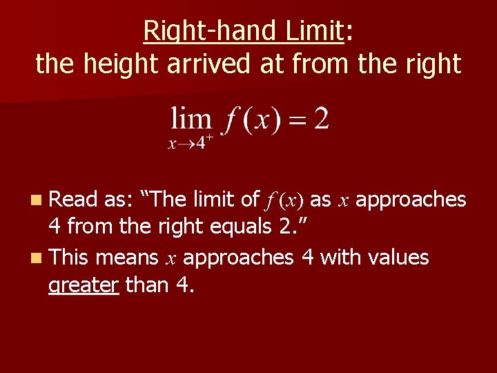 Right-hand Limit: the height arrived at from the right n Read as: “The limit Right-hand Limit: the height arrived at from the right n Read as: “The limit