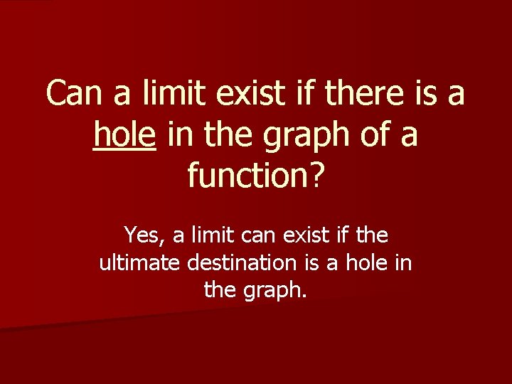 Can a limit exist if there is a hole in the graph of a Can a limit exist if there is a hole in the graph of a
