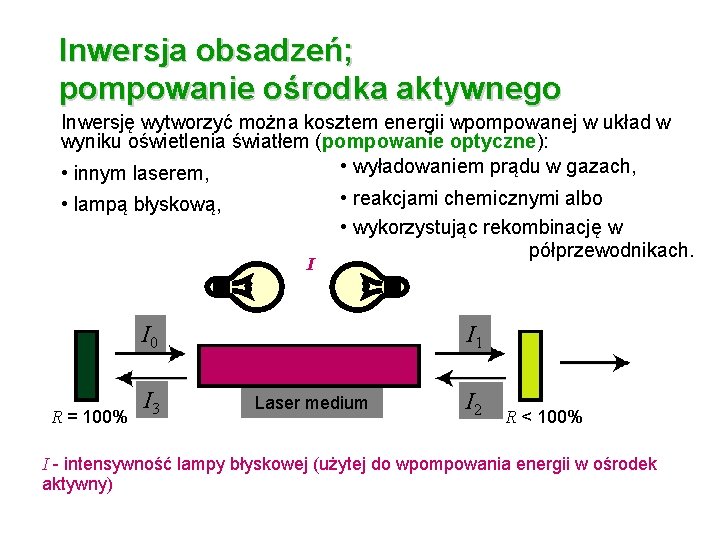 Inwersja obsadzeń; pompowanie ośrodka aktywnego Inwersję wytworzyć można kosztem energii wpompowanej w układ w