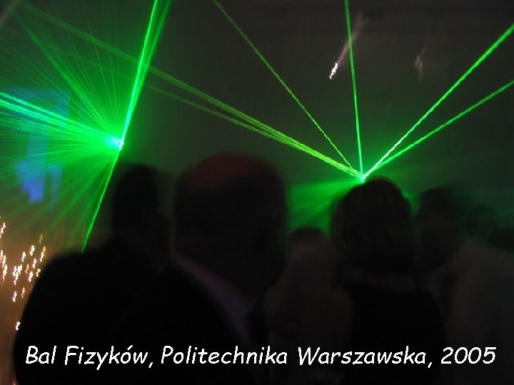 Bal Fizyków, Politechnika Warszawska, 2005 