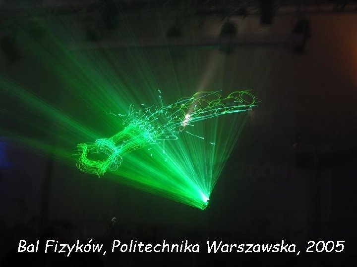 Bal Fizyków, Politechnika Warszawska, 2005 