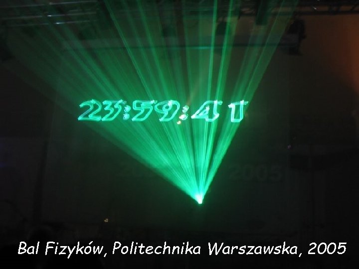 Bal Fizyków, Politechnika Warszawska, 2005 