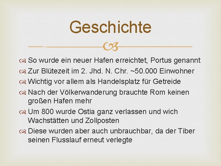 Geschichte So wurde ein neuer Hafen erreichtet, Portus genannt Zur Blütezeit im 2. Jhd.