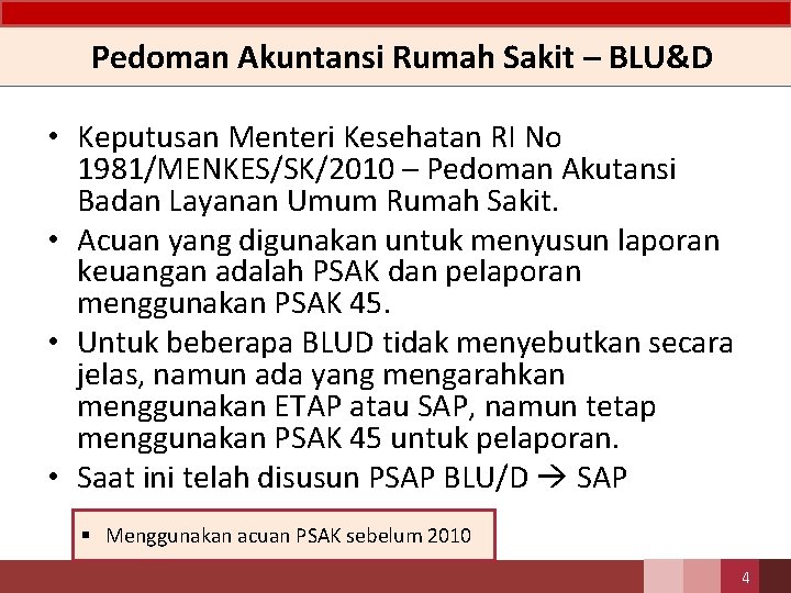 Pedoman Akuntansi Rumah Sakit – BLU&D • Keputusan Menteri Kesehatan RI No 1981/MENKES/SK/2010 –