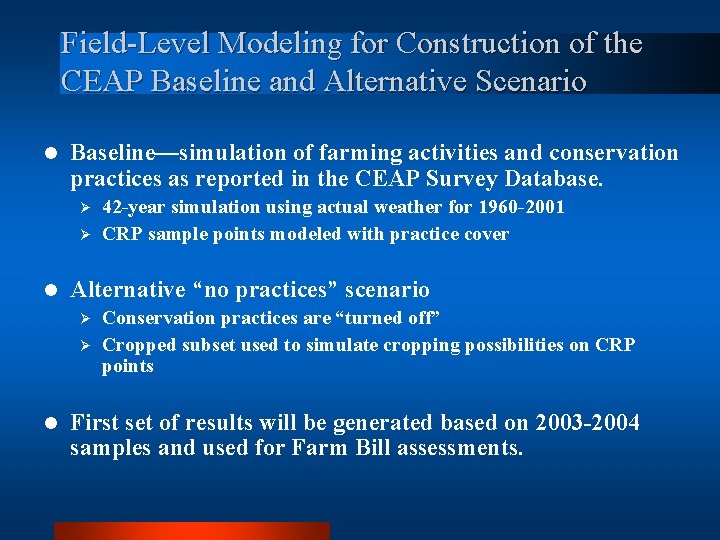 Field-Level Modeling for Construction of the CEAP Baseline and Alternative Scenario l Baseline—simulation of
