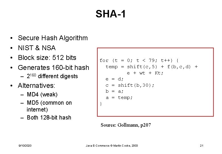 SHA-1 • • Secure Hash Algorithm NIST & NSA Block size: 512 bits Generates