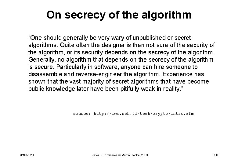 On secrecy of the algorithm “One should generally be very wary of unpublished or