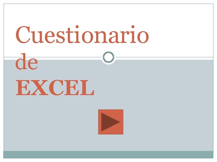 Cuestionario de EXCEL Cuestionario de EXCEL