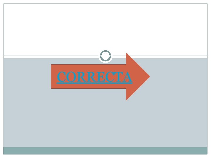 CORRECTA CORRECTA