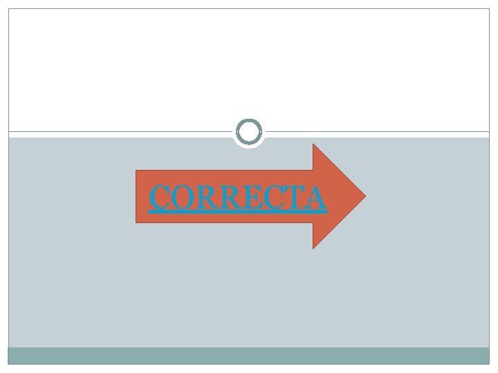 CORRECTA CORRECTA