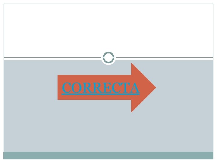 CORRECTA CORRECTA
