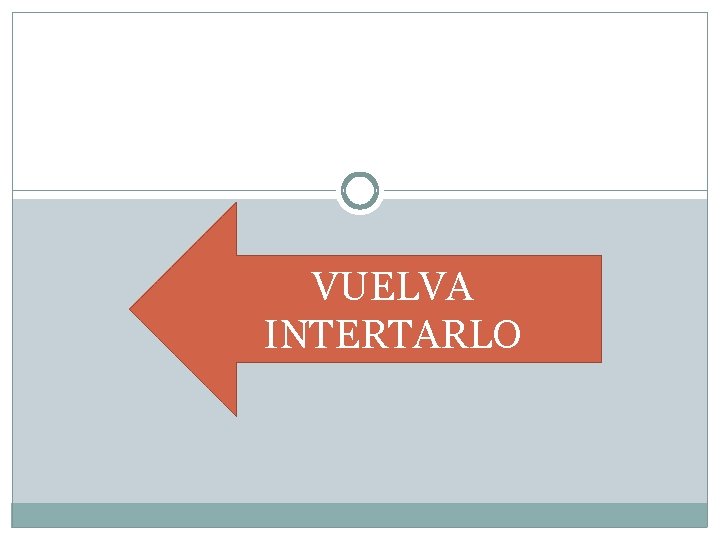VUELVA INTERTARLO VUELVA INTERTARLO