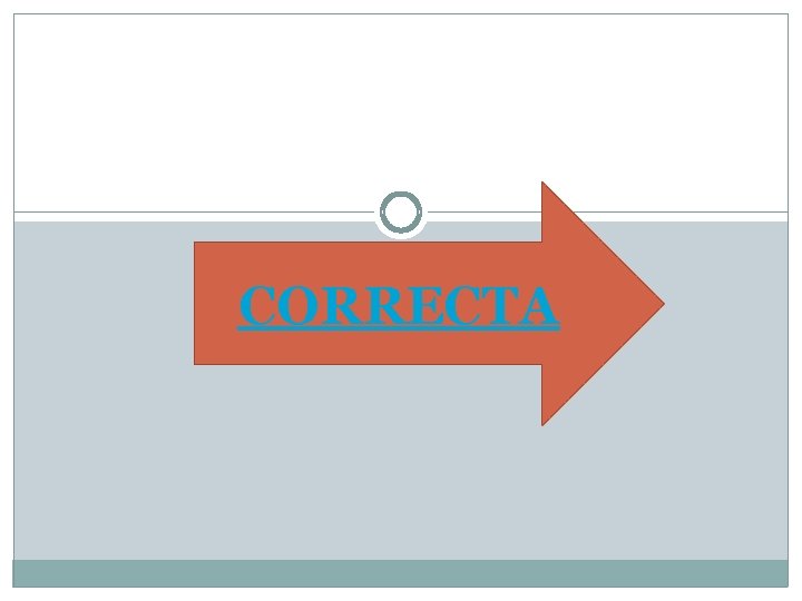 CORRECTA CORRECTA