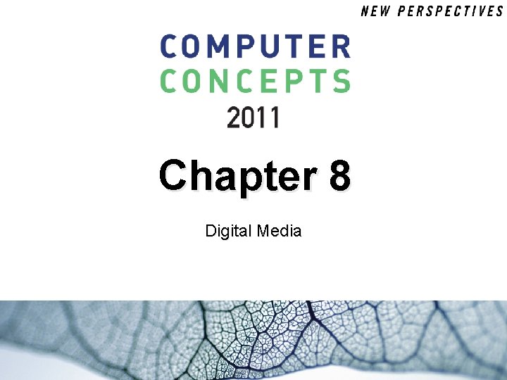 Chapter 8 Digital Media Chapter 8 Digital Media