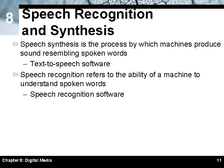 8 Speech Recognition and Synthesis ï Speech synthesis is the process by which machines 8 Speech Recognition and Synthesis ï Speech synthesis is the process by which machines