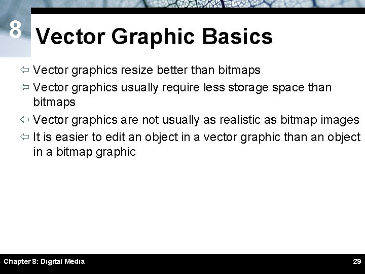 8 Vector Graphic Basics ï Vector graphics resize better than bitmaps ï Vector graphics 8 Vector Graphic Basics ï Vector graphics resize better than bitmaps ï Vector graphics