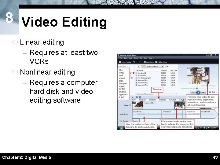 8 Video Editing ï Linear editing – Requires at least two VCRs ï Nonlinear 8 Video Editing ï Linear editing – Requires at least two VCRs ï Nonlinear