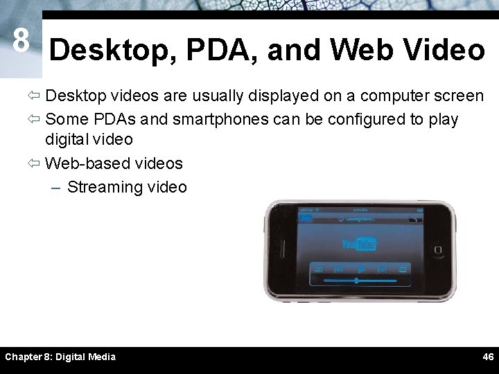8 Desktop, PDA, and Web Video ï Desktop videos are usually displayed on a 8 Desktop, PDA, and Web Video ï Desktop videos are usually displayed on a