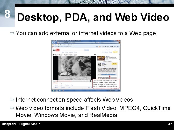 8 Desktop, PDA, and Web Video ï You can add external or internet videos 8 Desktop, PDA, and Web Video ï You can add external or internet videos