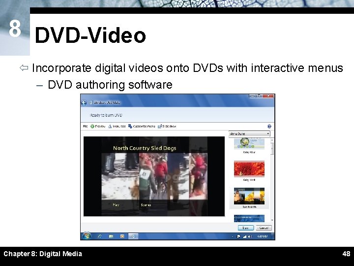 8 DVD-Video ï Incorporate digital videos onto DVDs with interactive menus – DVD authoring 8 DVD-Video ï Incorporate digital videos onto DVDs with interactive menus – DVD authoring