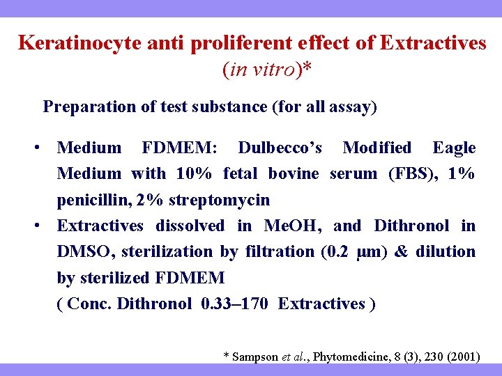 Keratinocyte anti proliferent effect of Extractives (in vitro)* Preparation of test substance (for all