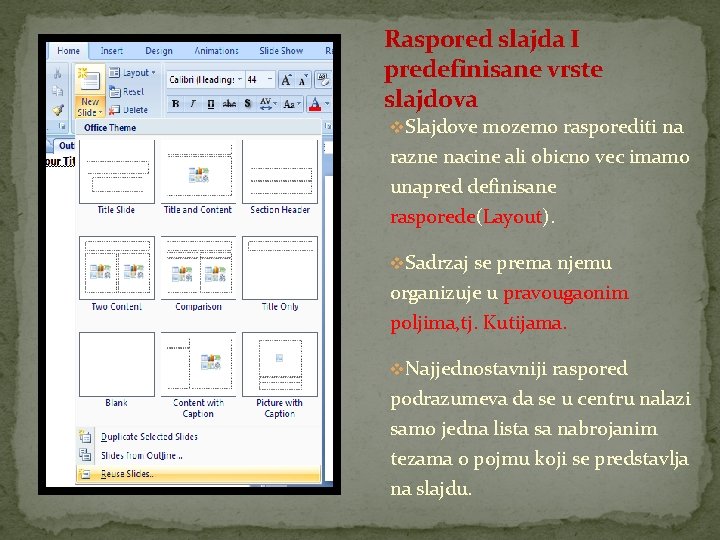 Raspored slajda I predefinisane vrste slajdova v. Slajdove mozemo rasporediti na razne nacine ali