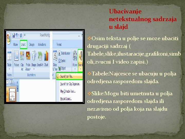 Ubacivanje netekstualnog sadrzaja u slajd v. Osim teksta u polje se moze ubaciti drugaciji