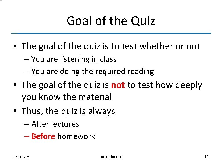 Goal of the Quiz • The goal of the quiz is to test whether