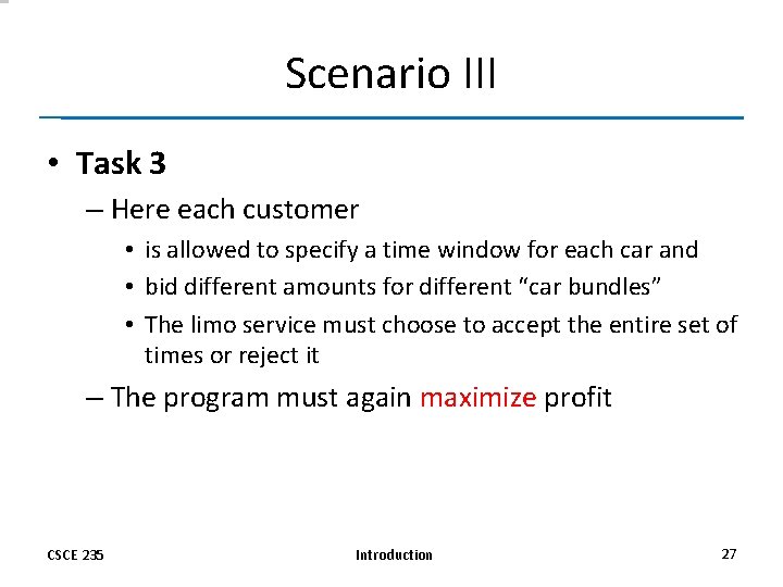 Scenario III • Task 3 – Here each customer • is allowed to specify