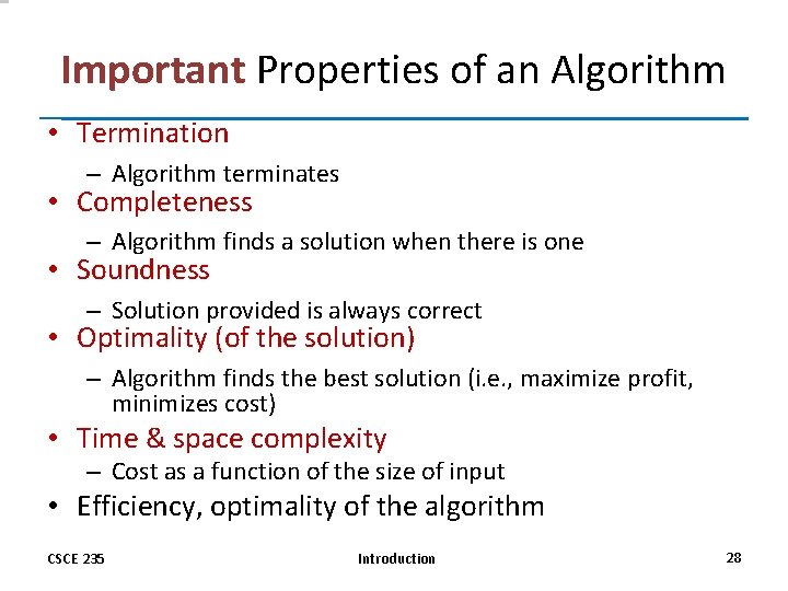 Important Properties of an Algorithm • Termination – Algorithm terminates • Completeness – Algorithm