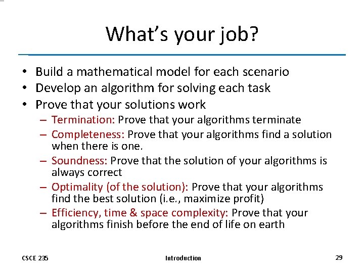 What’s your job? • Build a mathematical model for each scenario • Develop an