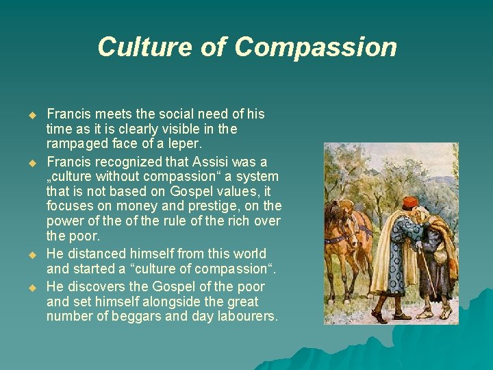 Culture of Compassion u u Francis meets the social need of his time as