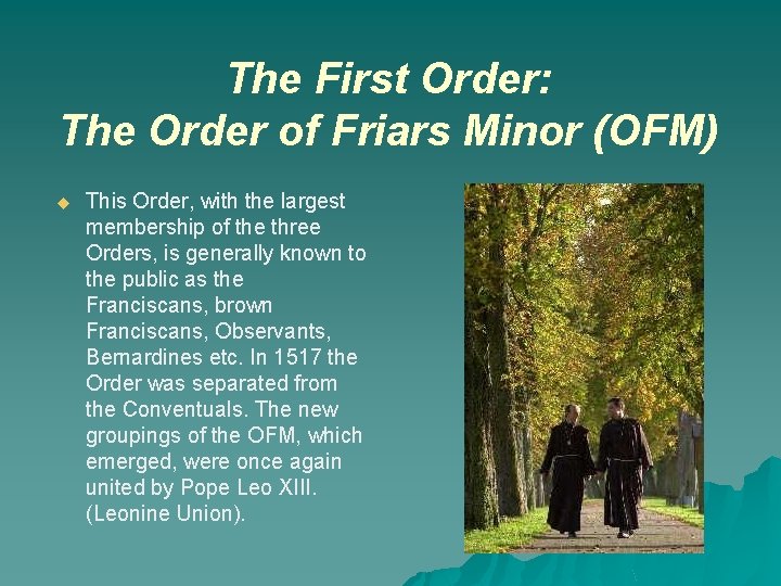 The First Order: The Order of Friars Minor (OFM) u This Order, with the