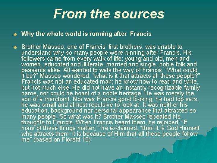 From the sources u Why the whole world is running after Francis u Brother