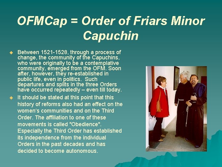 OFMCap = Order of Friars Minor Capuchin u u Between 1521 -1528, through a
