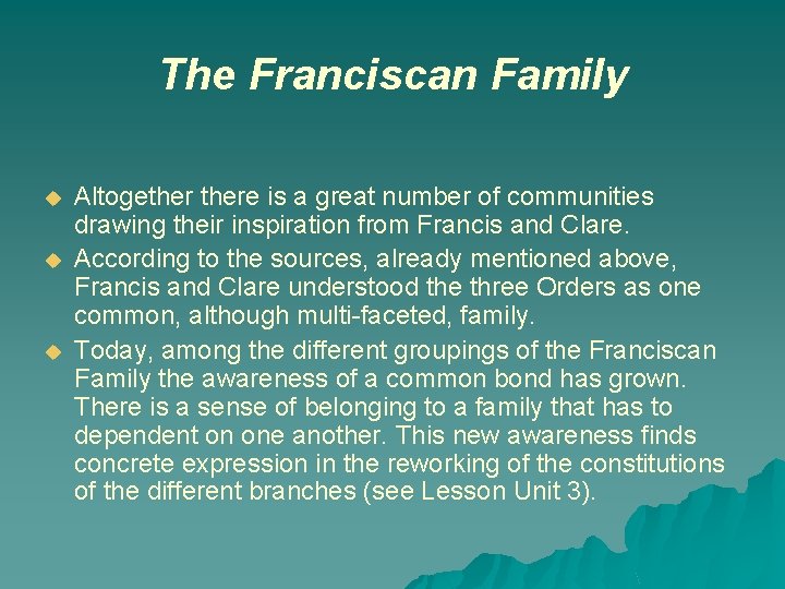 The Franciscan Family u u u Altogethere is a great number of communities drawing